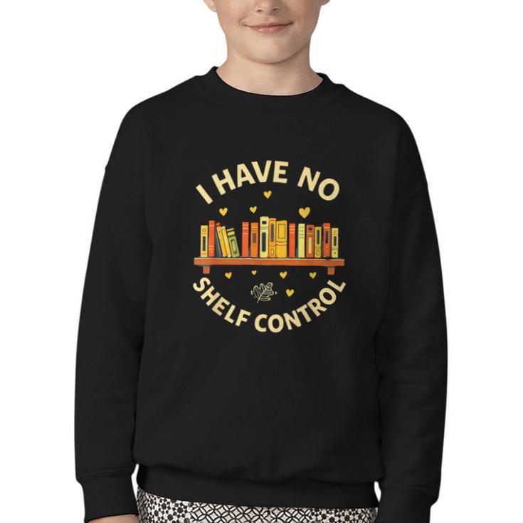 Bookworm I Have No Shelf Control Book Lover Youth Crewneck Sweatshirt