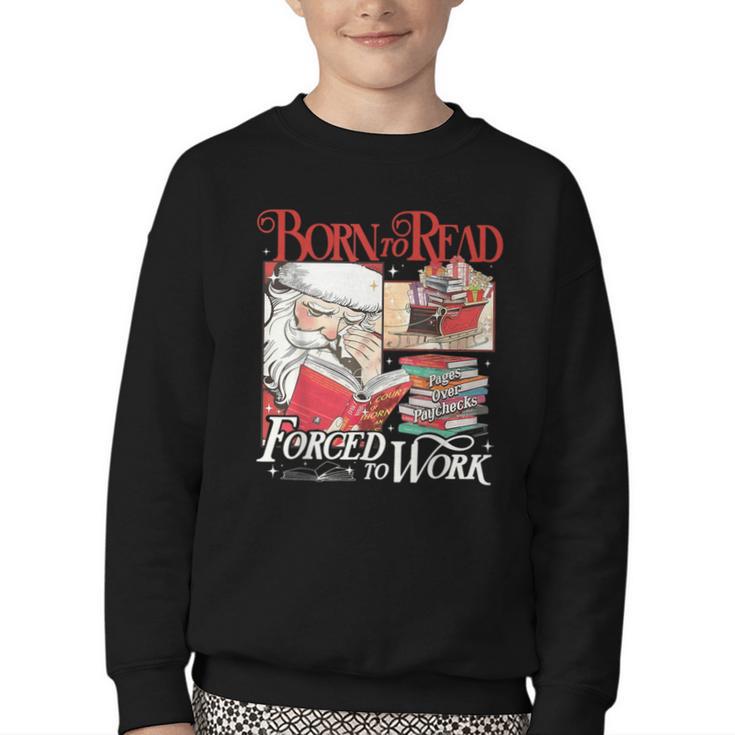 Born To Read Forced To Work Santa Christmas Book Lover Retro Youth Crewneck Sweatshirt