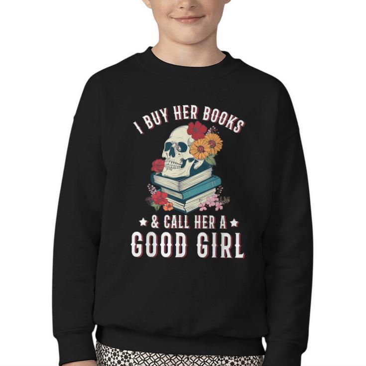 I Buy Her Books Call Her A Good Girl Book Lover Skull Youth Crewneck Sweatshirt