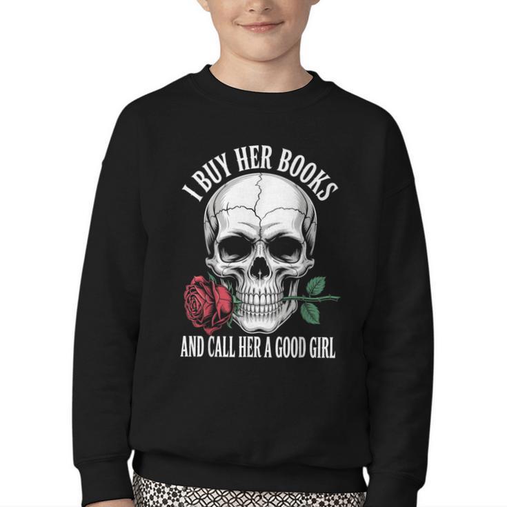 I Buy Her Books And Call Her A Good Girl Book Lover Youth Crewneck Sweatshirt