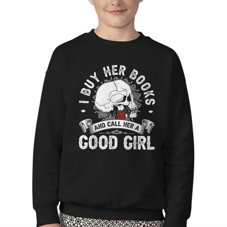 I Buy Her Books And Call Her A Good Girl Reading Book Lover Youth Crewneck Sweatshirt