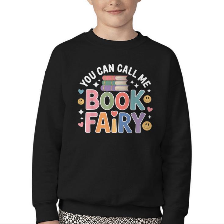 You Can Call Me Book Fairy Reading Magical Hobby Youth Crewneck Sweatshirt