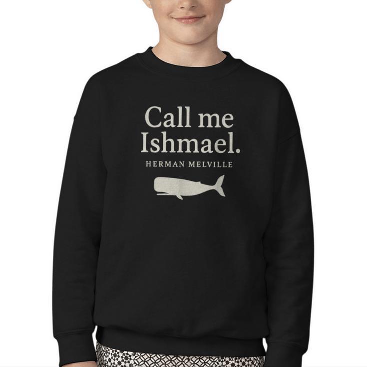 Call Me Ishmael Moby Dick Quote Shirt For Book Lovers Youth Crewneck Sweatshirt