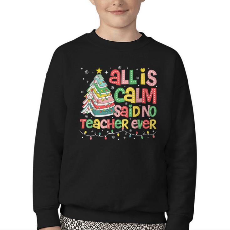 All Is Calm Said No Teacher Ever Book Christmas Tree Youth Crewneck Sweatshirt