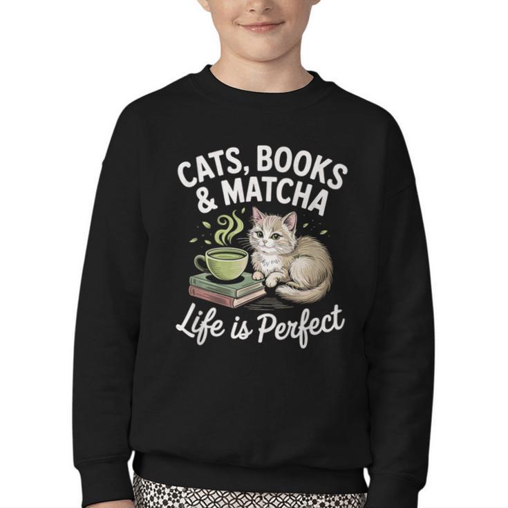 Cats Books And Matcha Life Is Perfect Green Tea Matcha Youth Crewneck Sweatshirt