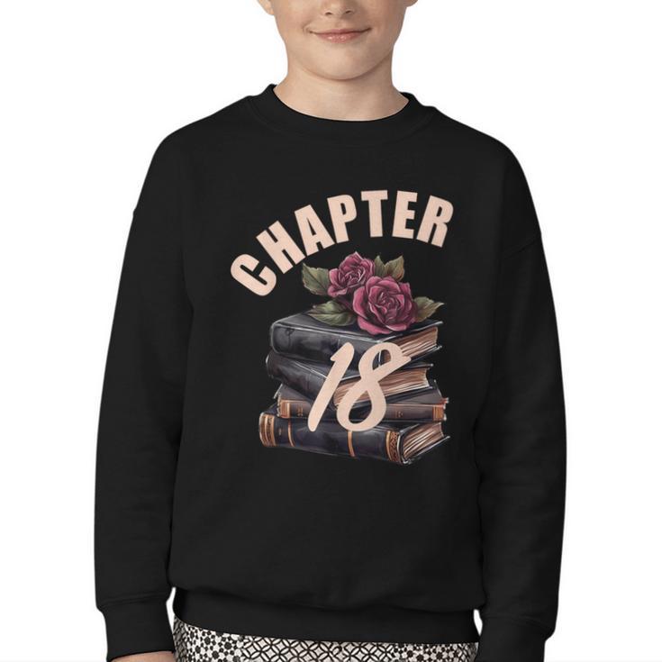 Chapter 18 18th Birthday Women Book Lovers Its My Birthday Youth Crewneck Sweatshirt