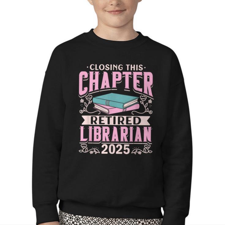 Closing This Chapter Retired Librarian 2025 Book Retirement Youth Crewneck Sweatshirt