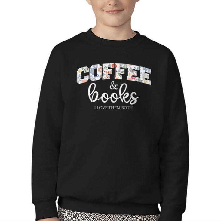 Coffee And Books i Love Them Both Youth Crewneck Sweatshirt