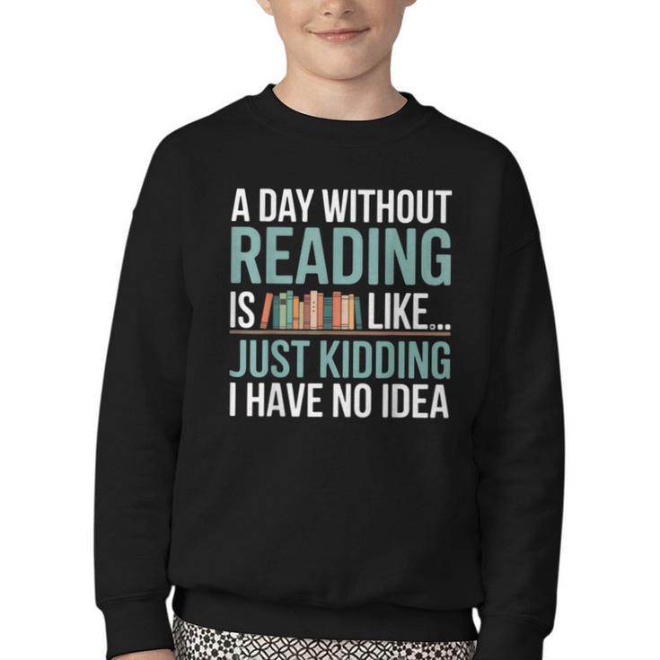 A Day Without Reading Is Like Book Lover Bookworm Men Women Youth Crewneck Sweatshirt
