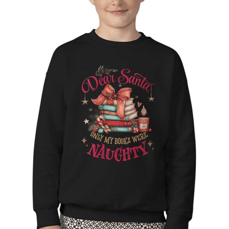 Dear Santa Only My Books Were Naughty Youth Crewneck Sweatshirt