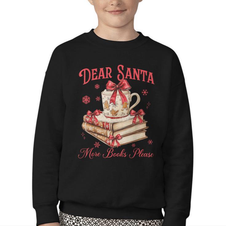 Dear Santa More Books Please Reading Book Lover Christmas Youth Crewneck Sweatshirt