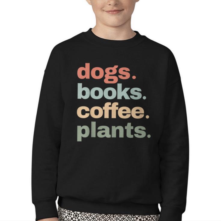 Dogs Books Coffee Plant Lover Gardening Cute Mom Life Youth Crewneck Sweatshirt