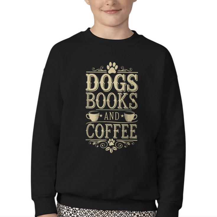 Dogs Books And Coffee Youth Crewneck Sweatshirt