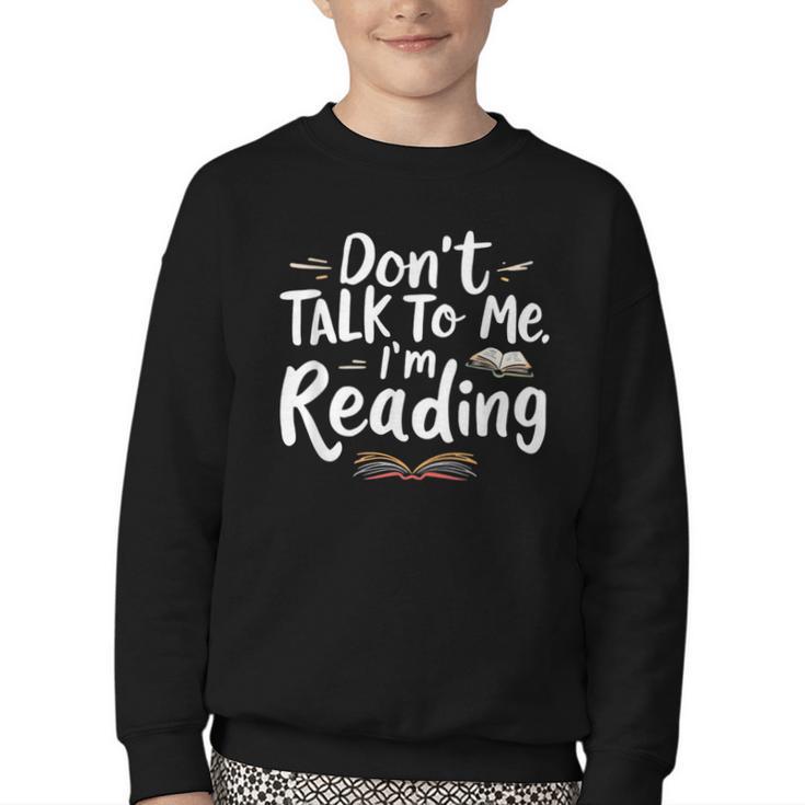 Don't Talk To Me I'm Reading Minimalist Book Lover Youth Crewneck Sweatshirt
