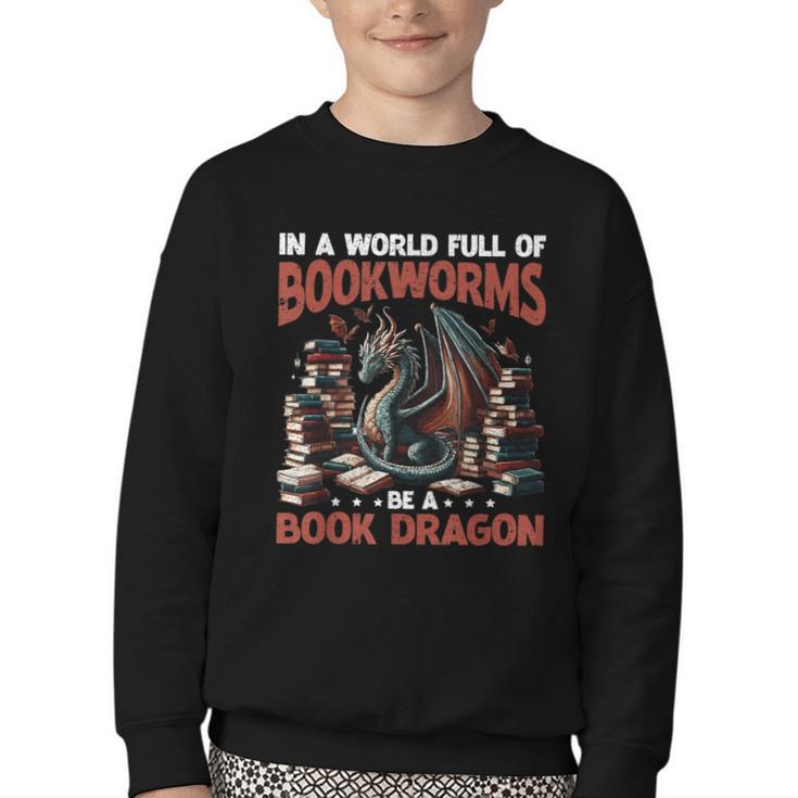 Dragon In A World Full Of Bookworms Be A Book Dragon Youth Crewneck Sweatshirt