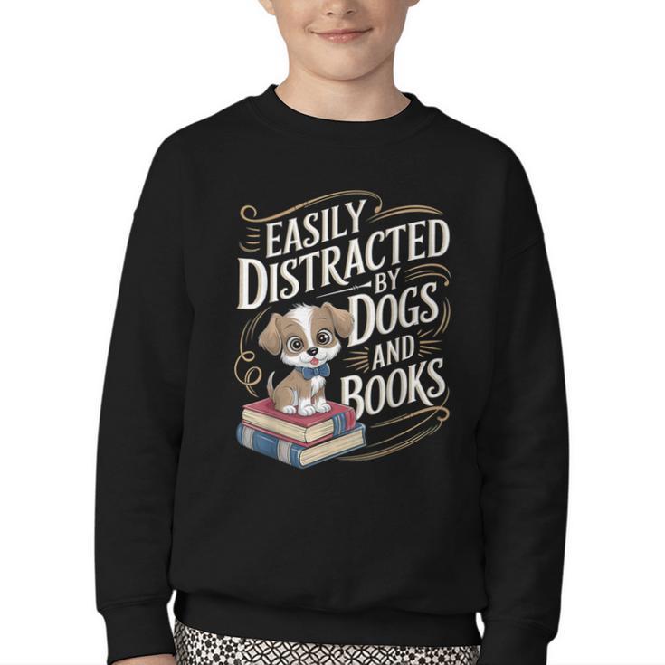 Easily Distracted By Dogs And Books Reader Animal Dog Youth Crewneck Sweatshirt