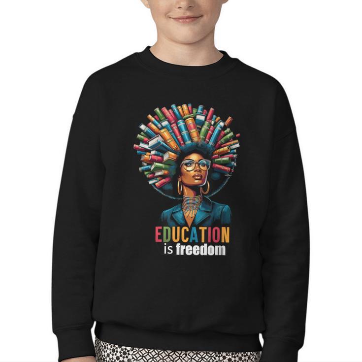 Education Is Freedom History Month Teacher Books Afro For Men Women Youth Crewneck Sweatshirt