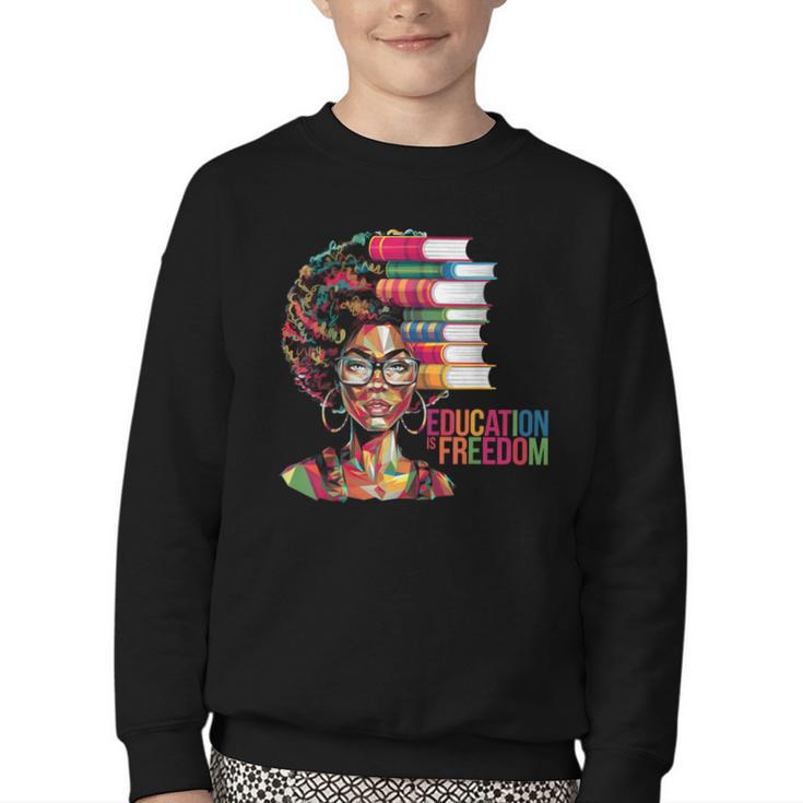Education Is Freedom History Month Teacher Books Afro Youth Crewneck Sweatshirt