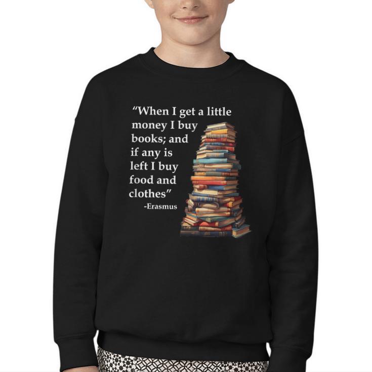 Erasmus When I Have Money I Buy Books Youth Crewneck Sweatshirt