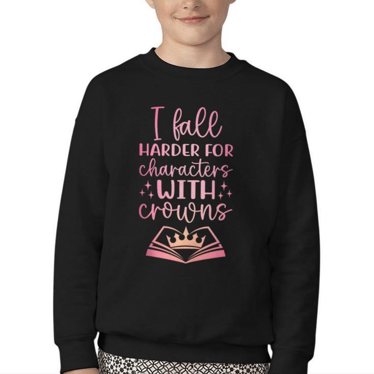 I Fall For The Characters WCrowns Fantasy Book Lover Tee Youth Crewneck Sweatshirt