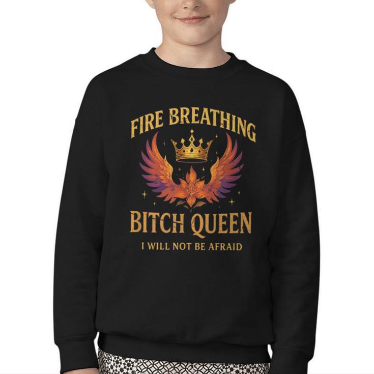 Fire Breathing Bitch Queen I Will Not Be Afraid Fantasy Book Youth Crewneck Sweatshirt
