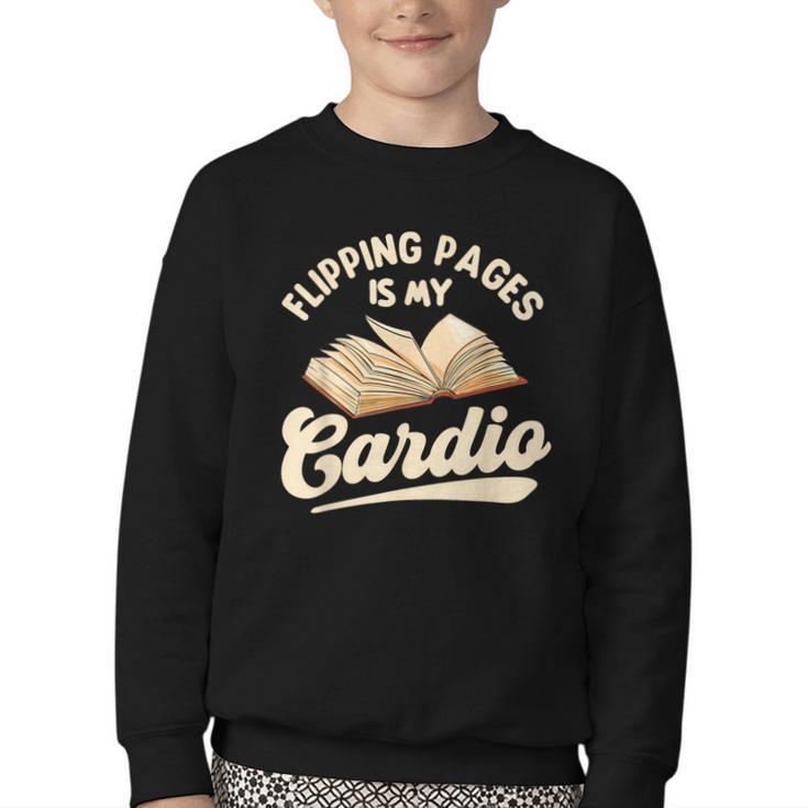 Flipping Pages Is My Cardio Book Lover Reading Bookworm Youth Crewneck Sweatshirt