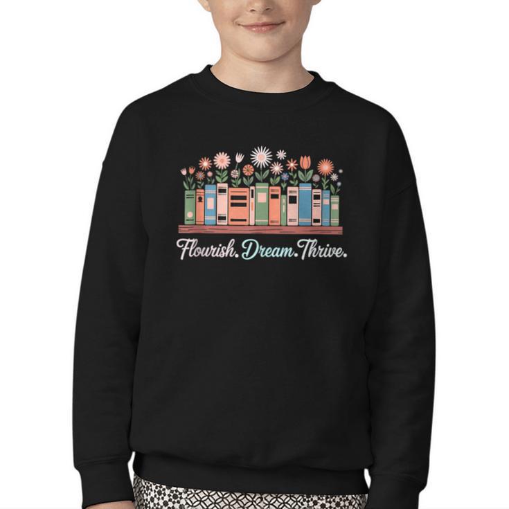 Flourish Dream Thrive Floral Books For Book Lovers Youth Crewneck Sweatshirt