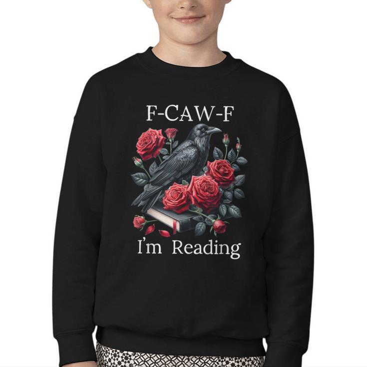 Fuck Off Im Reading Smut Books Dark Romance Book Crow F Cawf Youth Crewneck Sweatshirt