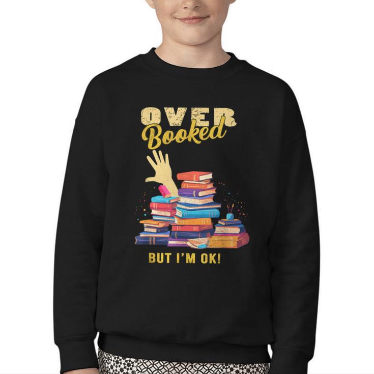 Fully Booked But I Am Ok Book Lover Reading Author Youth Crewneck Sweatshirt