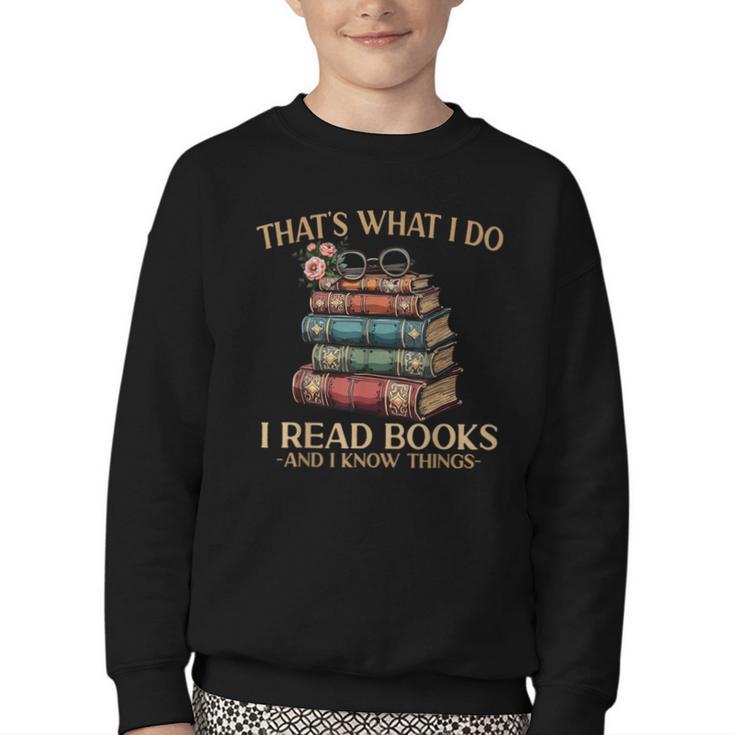 Geek That's What I Do I Read Books Bookworm Book Lover Nerd Youth Crewneck Sweatshirt