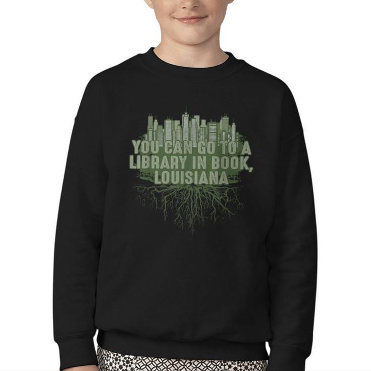 Go To a Library In Book Louisiana Pun LA Joke Baton Rouge Youth Crewneck Sweatshirt