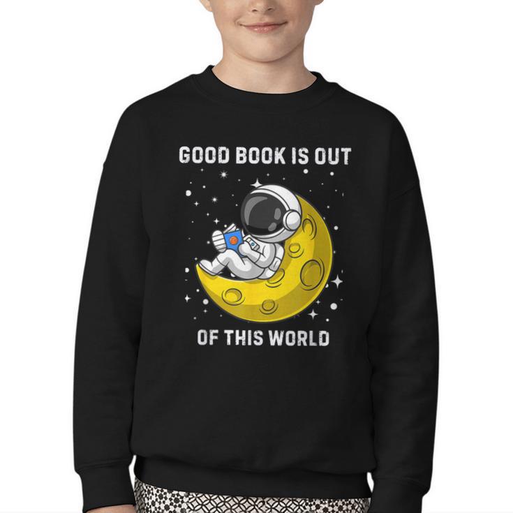 Good Book Is Out Of This World Astronaut Read Book Bookworm Youth Crewneck Sweatshirt