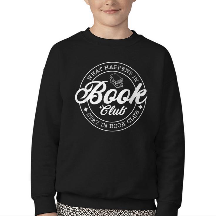 What Happens In Book Club Stays In Book Club Book Lover Youth Crewneck Sweatshirt