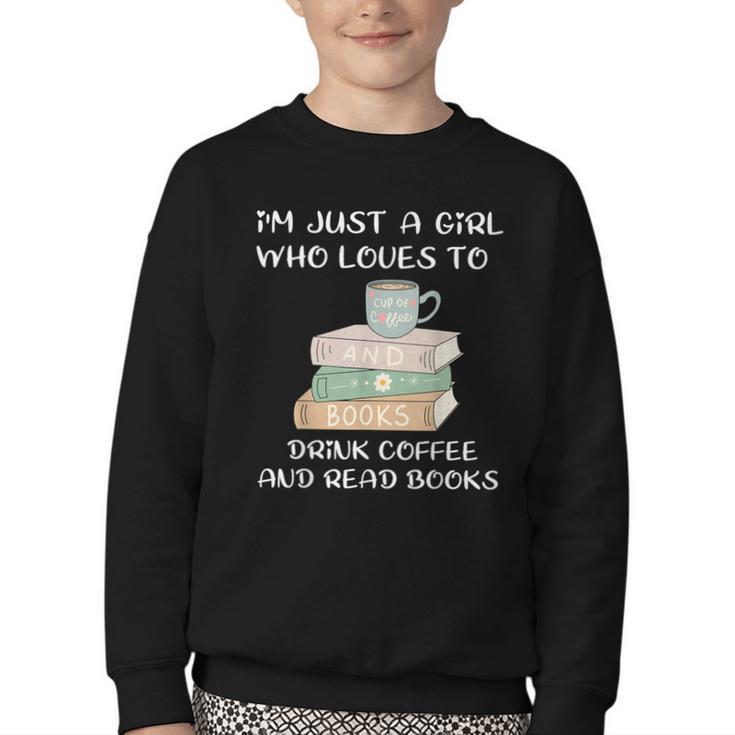 I'm Just a Girl Who Loves To Drink Coffee And Read Books Youth Crewneck Sweatshirt