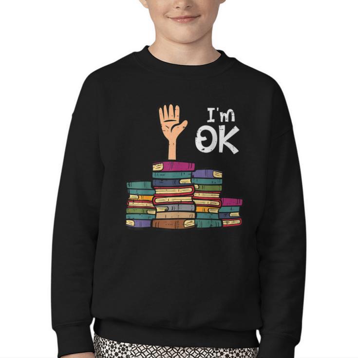 I'm Ok Read Book Reading Librarian Teacher Men Women Youth Crewneck Sweatshirt