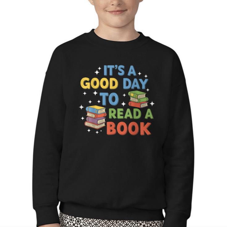 It's a Good Day To Read A Book Lovers Men Women Kids Youth Crewneck Sweatshirt