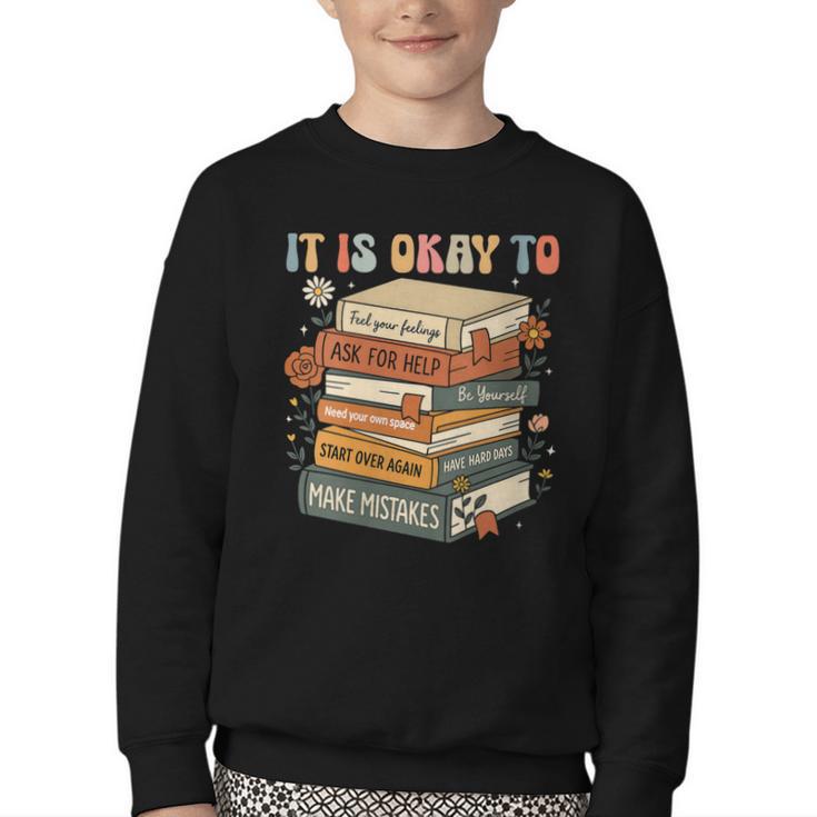 Its Okay Not To Be Okay Mental Health Awareness Floral Books Youth Crewneck Sweatshirt