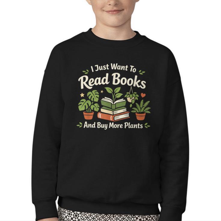 I Just Want To Read Books And Buy More Plants Youth Crewneck Sweatshirt