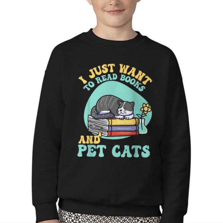 I Just Want To Read Books And Pet Cats Cat Book Lovers Youth Crewneck Sweatshirt
