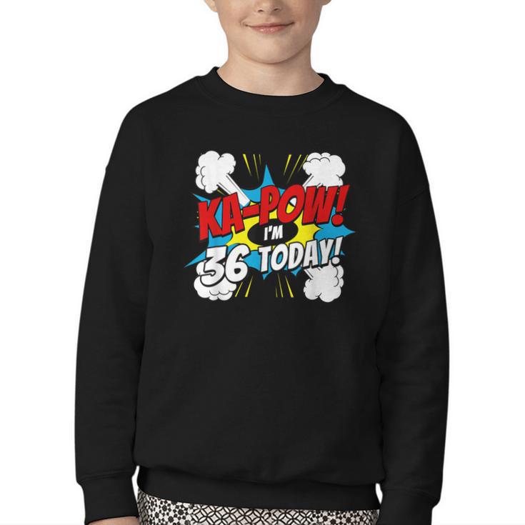 Ka-Pow 36 Years Old Comic Book 36th Birthday Super Hero Youth Crewneck Sweatshirt