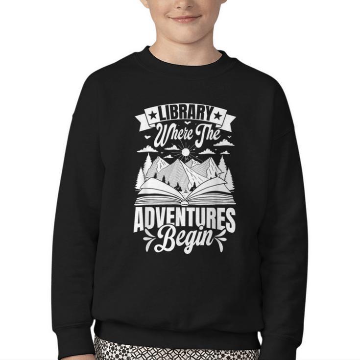 Library Where The Adventures Begin Librarian Book Readers Youth Crewneck Sweatshirt