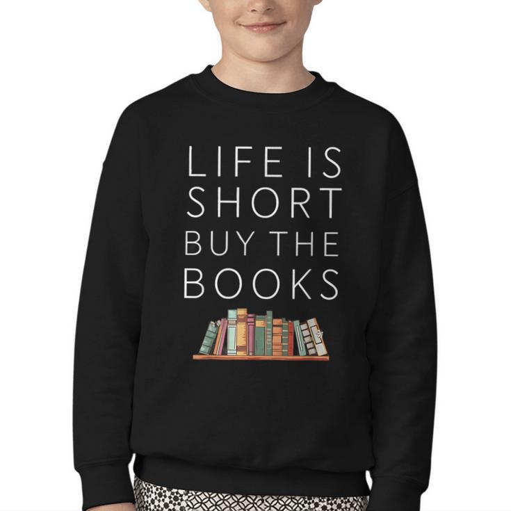 Life Is Short Buy Books Quote For Bookworms Youth Crewneck Sweatshirt
