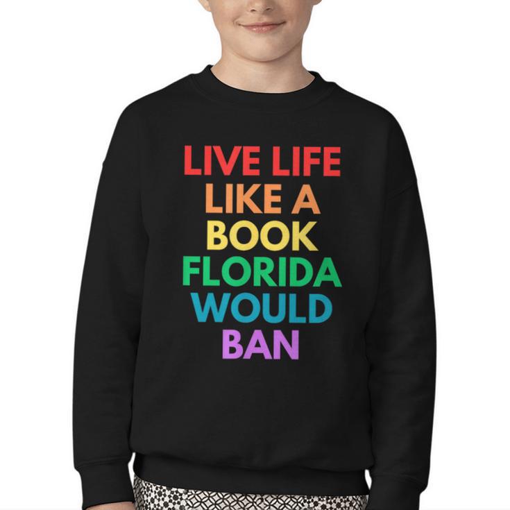 Live Life Like A Book Florida Would Ban Gay Rights LGBTQ Youth Crewneck Sweatshirt