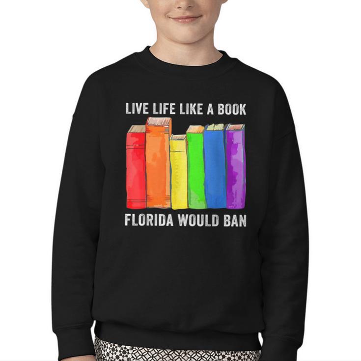 Live Life Like A Book Florida Would Ban LGBT Month Youth Crewneck Sweatshirt