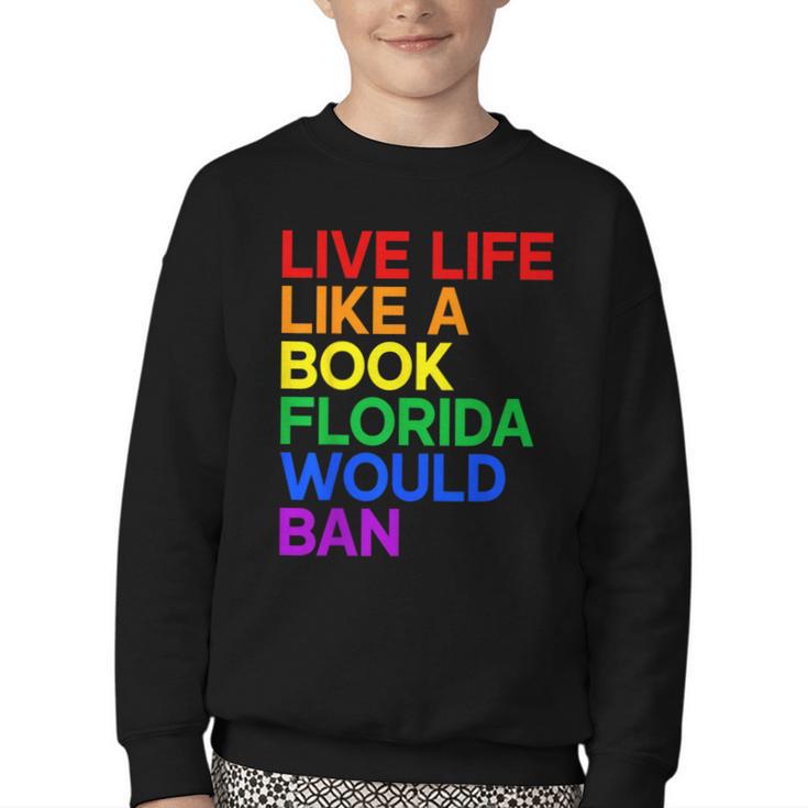 Live Life Like A Book Florida Would Ban LGBTQ Pride Equality Youth Crewneck Sweatshirt