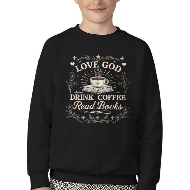 Love God Drink Coffee Read Books Coffee & Jesus Youth Crewneck Sweatshirt