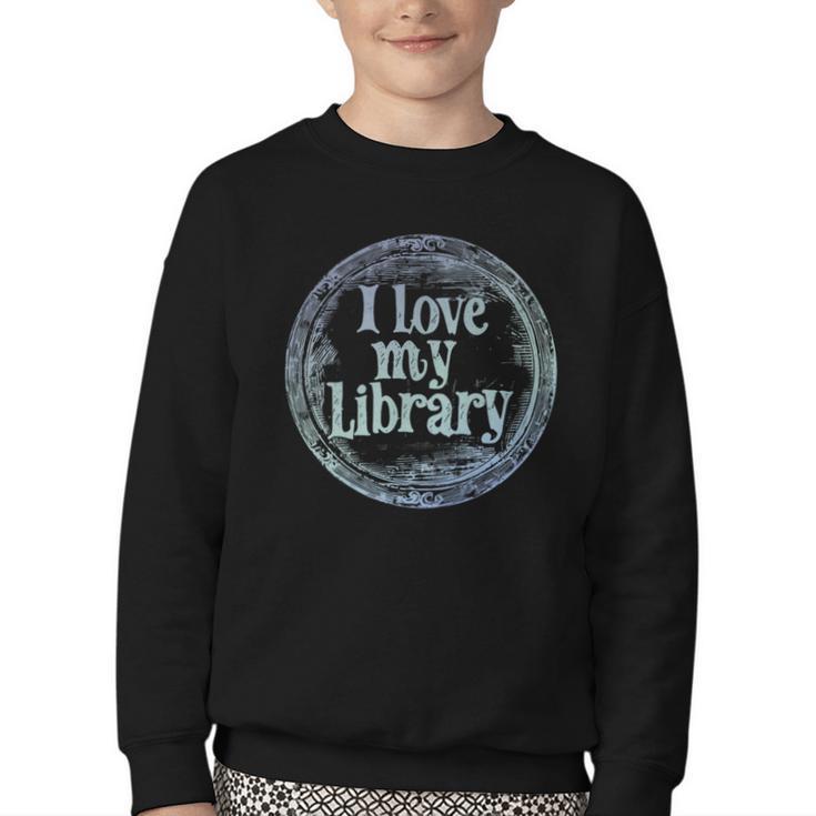 I Love My Library Medallion For Book Lover Reader Librarian Youth Crewneck Sweatshirt