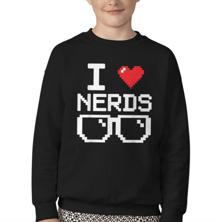 I Love Nerds I Heart Nerds For Science Book Knowledge Geeks Youth Crewneck Sweatshirt
