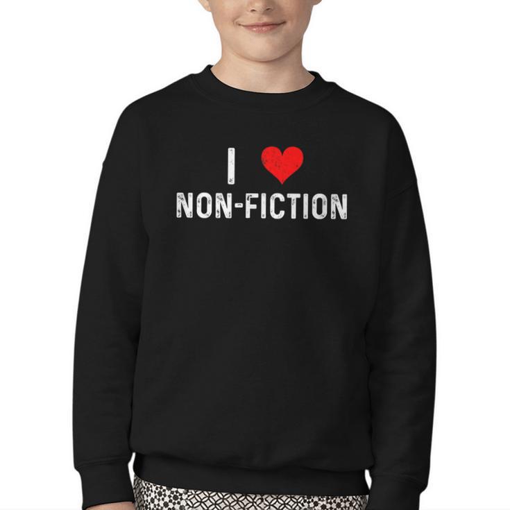 I Love Non Fiction Heart Books Reading Writing Writer Read Youth Crewneck Sweatshirt