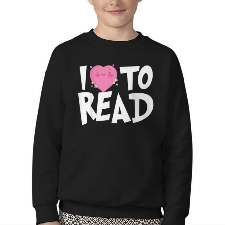 I LOVE TO READ Reading Books Bookworm Library Day Novelty Youth Crewneck Sweatshirt